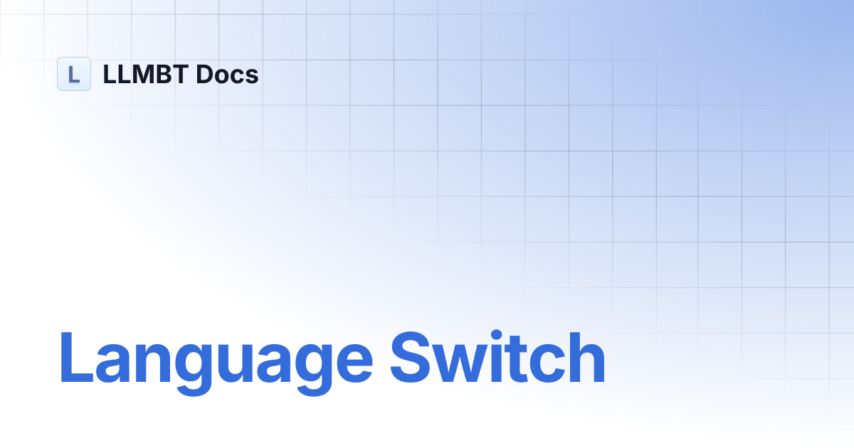 Language Switch | LLMBT Docs